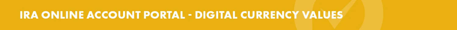 Digital Currency Investment Resources - IRA Online Account Portal - Digital Currency Values
